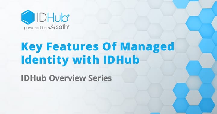Managed Identity With IDHub Key Features - Video